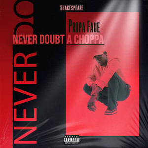 Never Doubt a Choppa (Explicit)