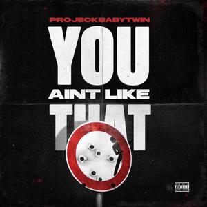 You Ain't Like That (feat. Coach Fbeezy ) [Explicit]