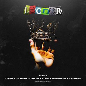 Leonor (feat. J La Cruz, Luied Revolver, Herrera99, L YAN, Chavo604, Tattiana & Purplechef) (Explicit)