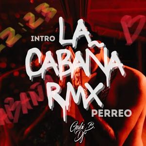 INTRO LA CABAÑA RKT  +  PERREO