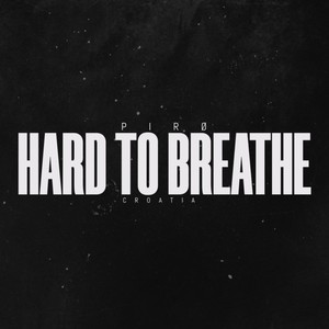 Hard To Breathe