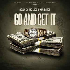 Go Get It (feat. Rolly Da Big Loco) [Explicit]