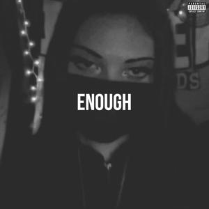 Enough (Explicit)