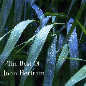 The Best Of John Bertram