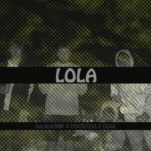 LOLA (feat. DSKSOSSA & DG66) (Explicit)