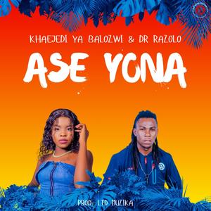 ASE YONA (feat. Dr Razolo & LTD Muzika)