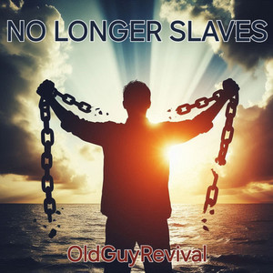 No Longer Slaves