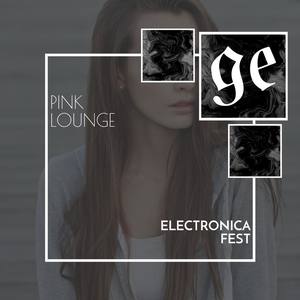 Pink Lounge: Electronica Fest