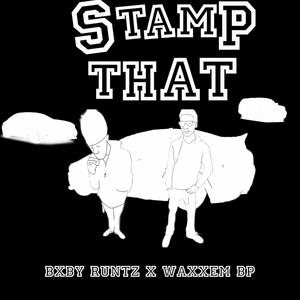 Stamp That (feat. Waxxem Bp) [Explicit]