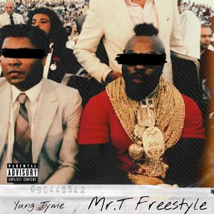 Mr T Freestyle (Explicit)
