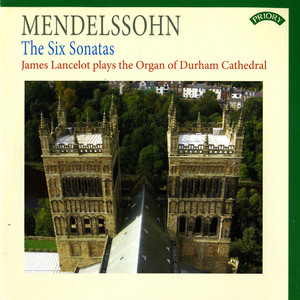 Mendelssohn: 6 Organ Sonatas, Op. 65