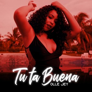 Tu Ta Buena (Explicit)