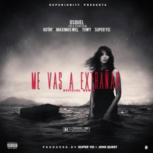 Me vas a extrañar 2 (feat. Gotay , Super Yei , Maximus Well & Towy)