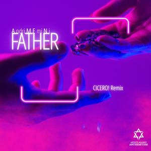 FATHER (CICERO! Remix)