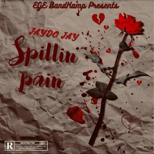 Spilling Pain (Explicit)