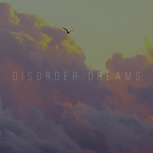 Disorder Dreams