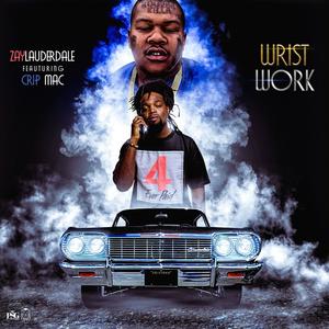 Wrist Work (feat. Crip Mac) (Explicit)