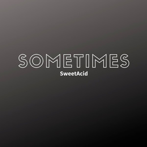 Sometimes