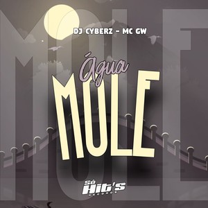 Àgua Mole (Explicit)