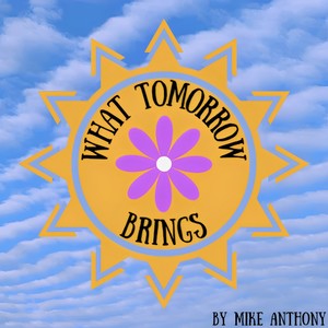 Mike Anthony - What Tomorrow Brings