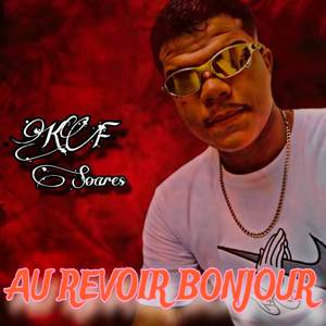 Au Revoir Bonjour (Explicit)