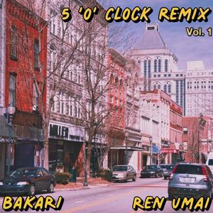 5 'o' clock (feat. Ren Umai) [Remix] [Explicit]