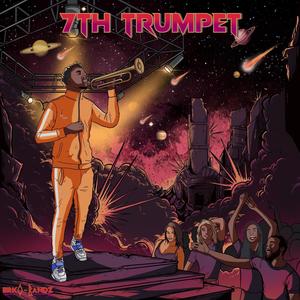 7th Trumpet (Explicit)