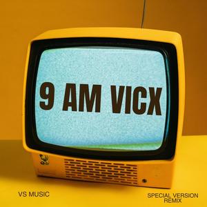 Vicx 9 Am (Special Version Remix)