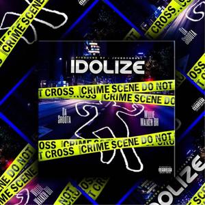 IDOLIZE (feat. Willie Walker BH) (Explicit)