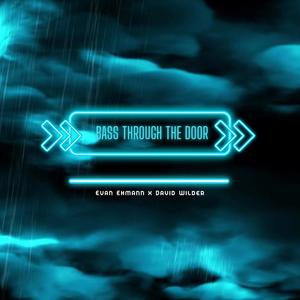 Bass Through The Door (feat. David Wilder) [Explicit]