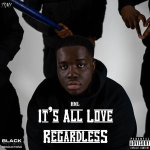 It's All Love Regardless (Explicit)