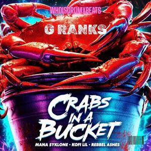Crabs In A Bucket (feat. Mana Syklone, Kofi Lil & Rebbel Ashes) (Explicit)