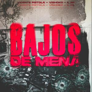 BAJOS DE MENA (feat. Vishoko & Il Rp) (Explicit)