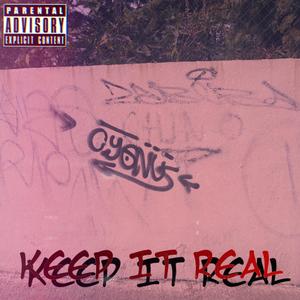 KEEP IT REAL (Explicit)