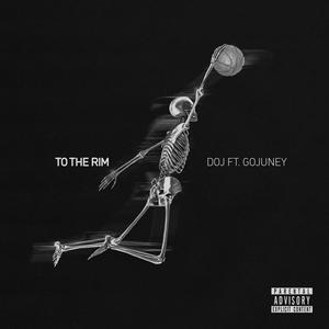 To The Rim (feat. GoJuney) [Explicit]