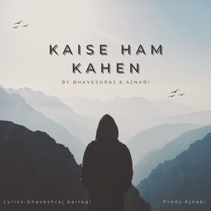 Kaise Ham Kahen