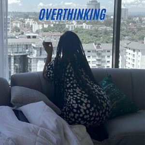 OVERTHINKING