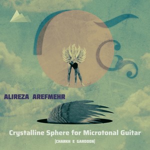 Crystalline Sphere for Microtonal Guitar (Charkh e Gardoon) (Remix)