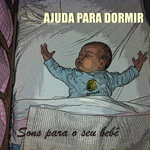 Ajuda para dormir - Sons para o seu bebê