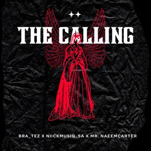 The Calling (Amapiano) (feat. Bra_Tez & Mr. NaeemCarter)