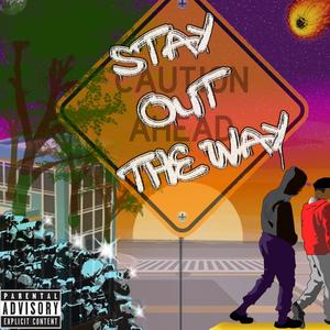 Stay Out The Way(feat. AXCEL) (Explicit)