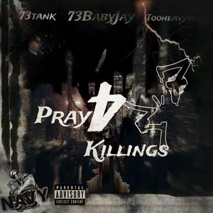 Pray4Killings (feat. 73Tank & 73babyjay) (Explicit)