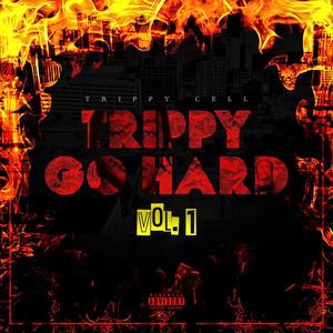 TRIPPY GO HARD, Vol. 1 (Explicit)