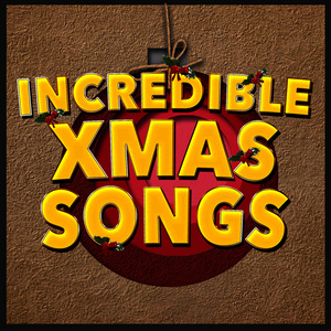 Incredible Xmas Songs