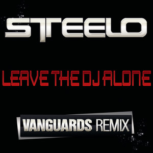 Leave The DJ Alone-Vanguards Remix
