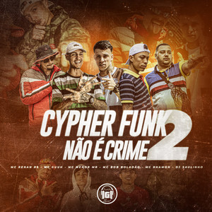 Cypher Funk Não É Crime, Pt. 2 (Explicit)