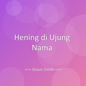 Hening di Ujung Nama