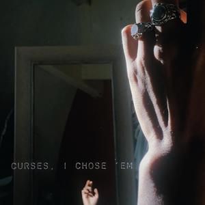 curses, i chose 'em (Explicit)