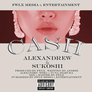 CASH (feat. Alexandrew & Sukoshi) [Explicit]