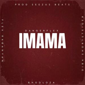 Imama (feat. Seezus Beats, Flex Rabanyan, Diba shortsteiger & Bhodloza)